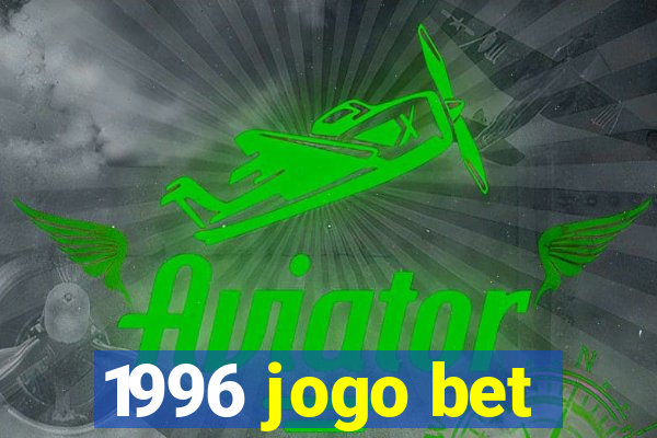 1996 jogo bet